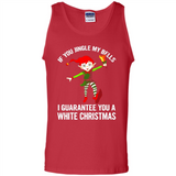 Elf If You Jingle My Bells I Guarantee You A White