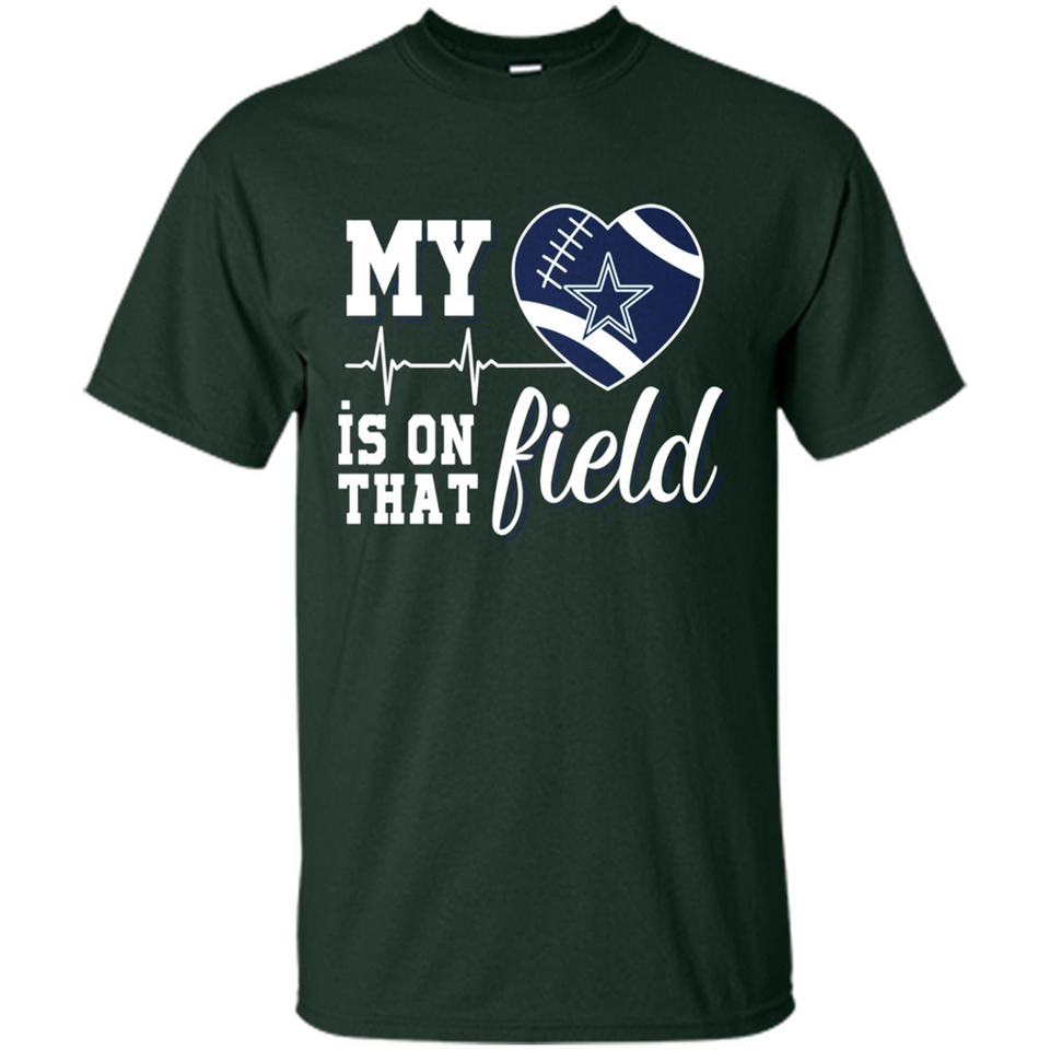 Dallas Cowboys Football My Heart is on that Field - Shirt