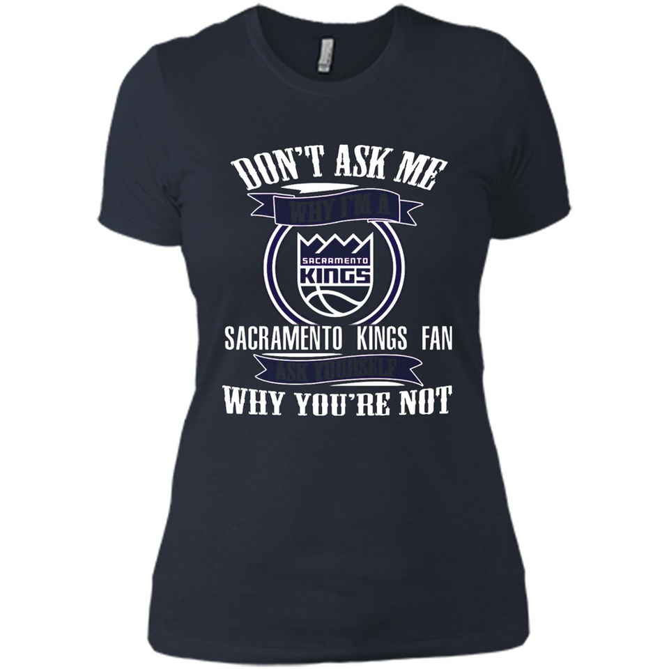 Don't Ask Me Why I'm A Sacramento Kings Fan Ask Yourself