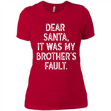 Christmas Shirt - Dear Santa It Was My Brother's Fault - Ladies' Boyfriend T-Shirt