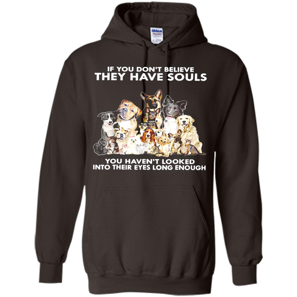 IF YOU DON'T BELIEVE THEY HAVE SOULS