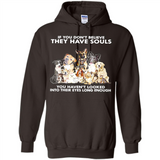 IF YOU DON'T BELIEVE THEY HAVE SOULS
