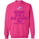 Reasons to be a Columbus Blue Jackets Fan Complete List on Back - Sweatshirt
