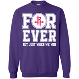 Houston Rockets Forever For ever not just when we win - Sweatshirt