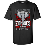 I Would Push You In Front Of Zombies To Save My Elephant