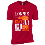 If Lonnie Can't Fix It We're All Screwed - Premium Short Sleeve T-Shirt