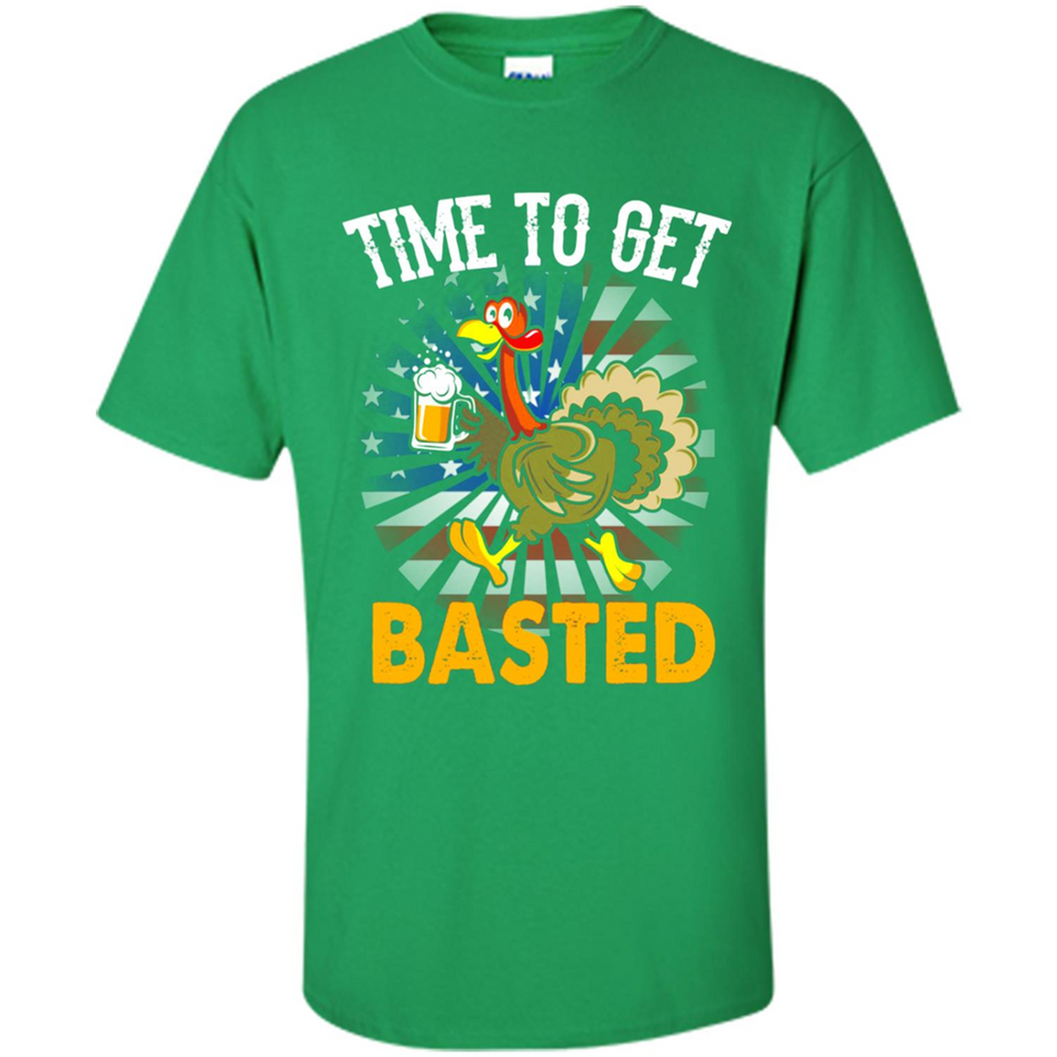 Time To Get Basted Funny Turkey Beer Thanksgiving - Shirt