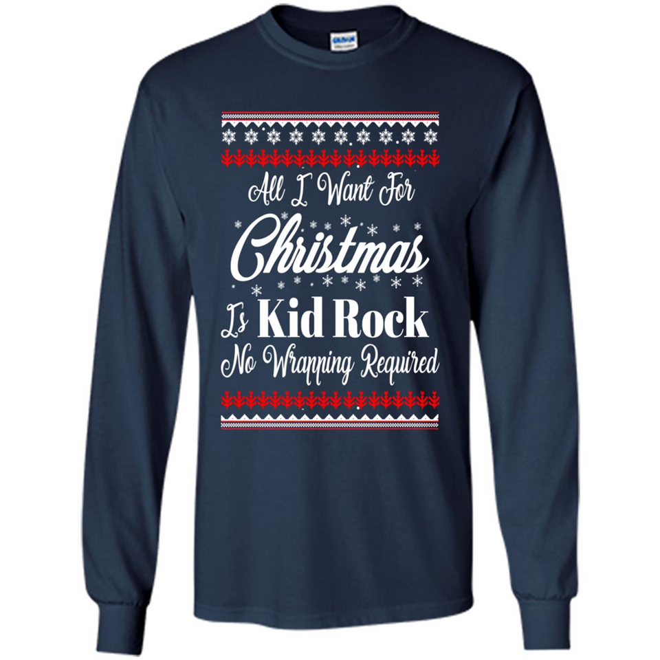 All I want for Christmas is kid rock no wrapping required sweater PINGPONG