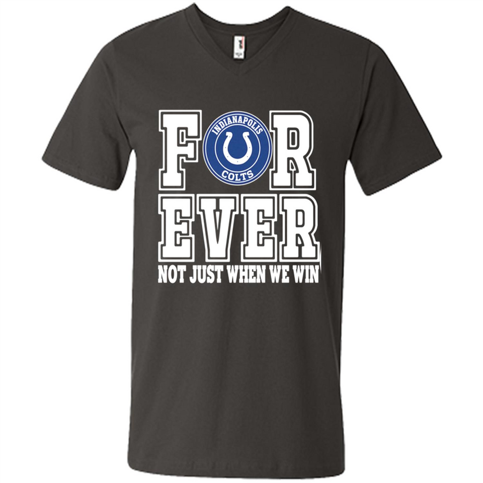 Indianapolis Colts Forever For ever not just when we win - Men's V-Neck