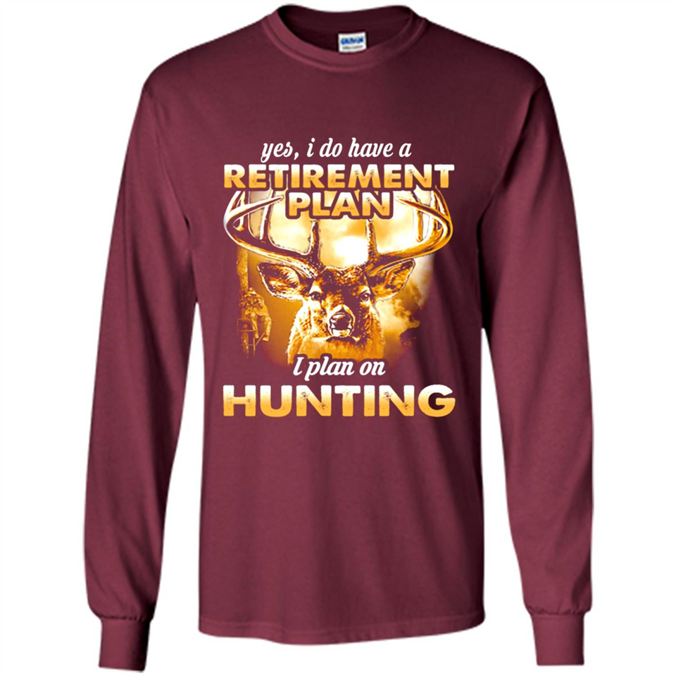 Yes I Do Have A Retirement Plan I Plan On Hunting Christmas PINGPONG