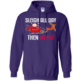 Sleigh All Day Then Rose Christmas Wine Gift - Hoodie