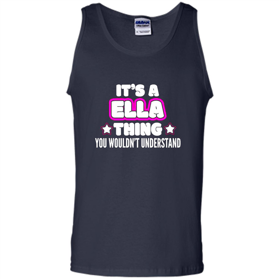 It's A Ella Thing You Wouldn't Understand - Tank Top