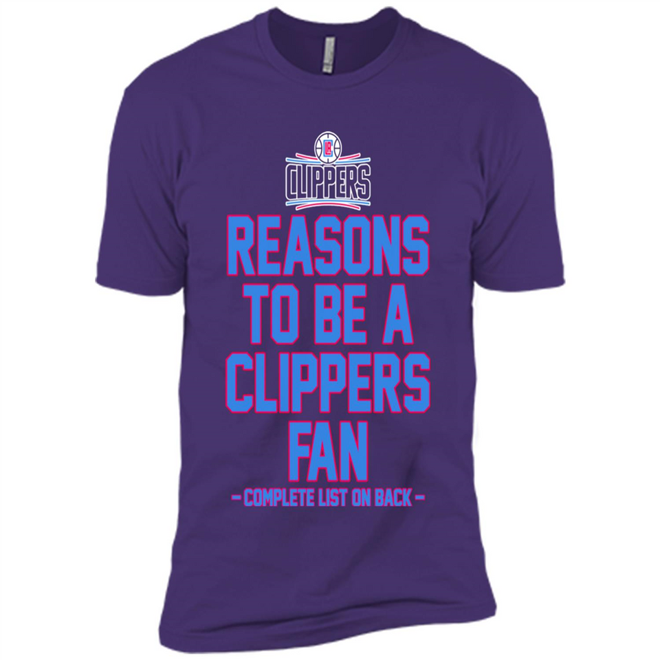 Reasons to be a LA Clippers Fan Complete List on Back - Premium Short Sleeve T-Shirt