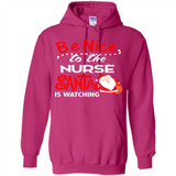 Be Nice To Nurse Santa Is Watching - Hoodie