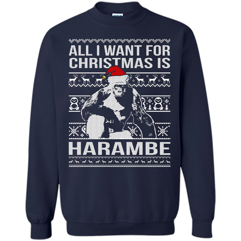 All I Want For Christmas Is Harambe Christmas - Sweatshirt