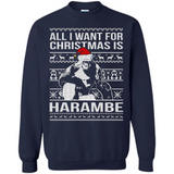 All I Want For Christmas Is Harambe Christmas - Sweatshirt