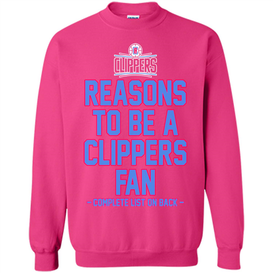 Reasons to be a LA Clippers Fan Complete List on Back - Sweatshirt