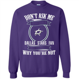 Don't Ask Me Why I'm A Dallas Stars Fan Ask Yourself