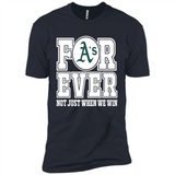 Oakland Athletics Forever For ever not just when we win - Premium Short Sleeve T-Shirt