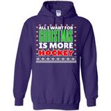 All I Want For Christmas Is More Hockey Christmas - Hoodie