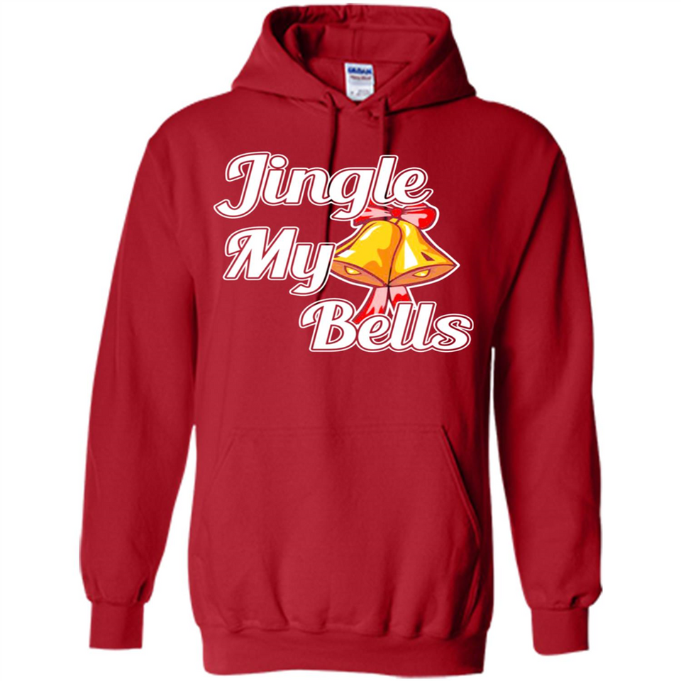 Jingle My Bells - Hoodie