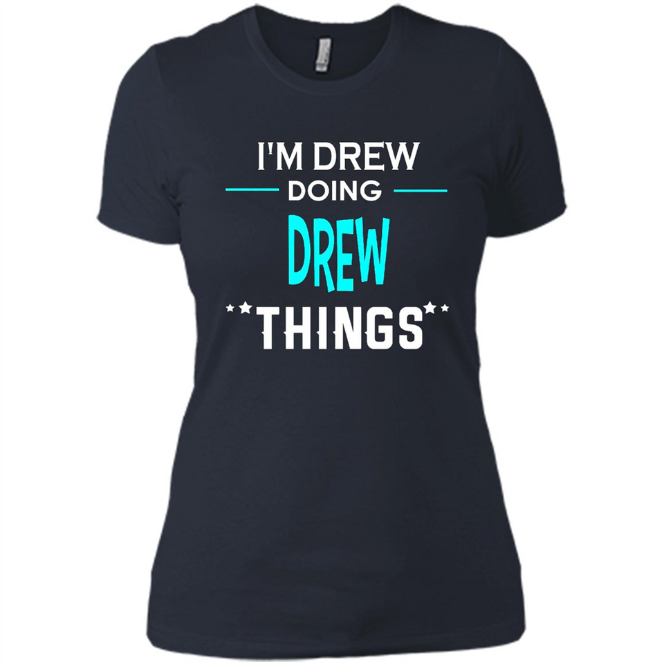 I'm Drew Doing Drew Things Funny First Name - Ladies' Boyfriend T-Shirt