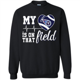 Tennessee Titans Football My Heart is on that Field - Sweatshirt