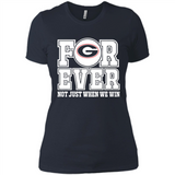 Georgia Bulldogs Forever For ever not just when we win - Ladies' Boyfriend T-Shirt