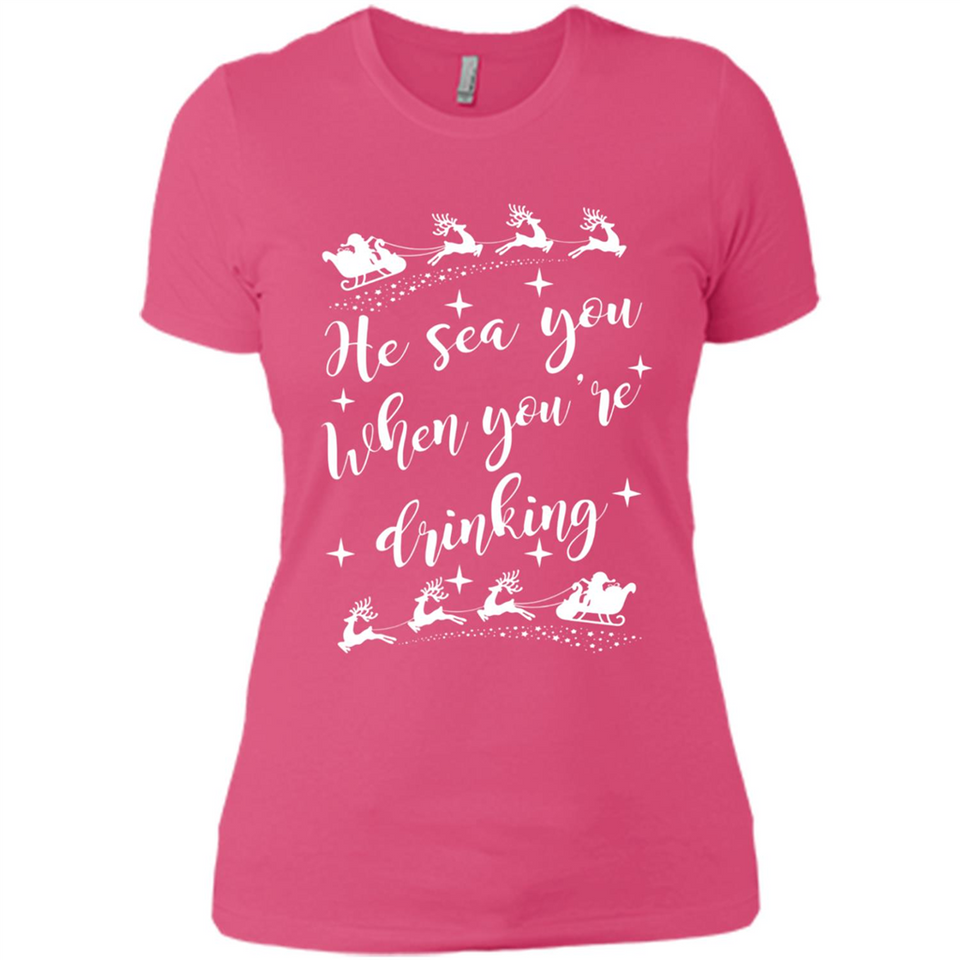 He Sees You When You're Drinking - Ladies' Boyfriend T-Shirt