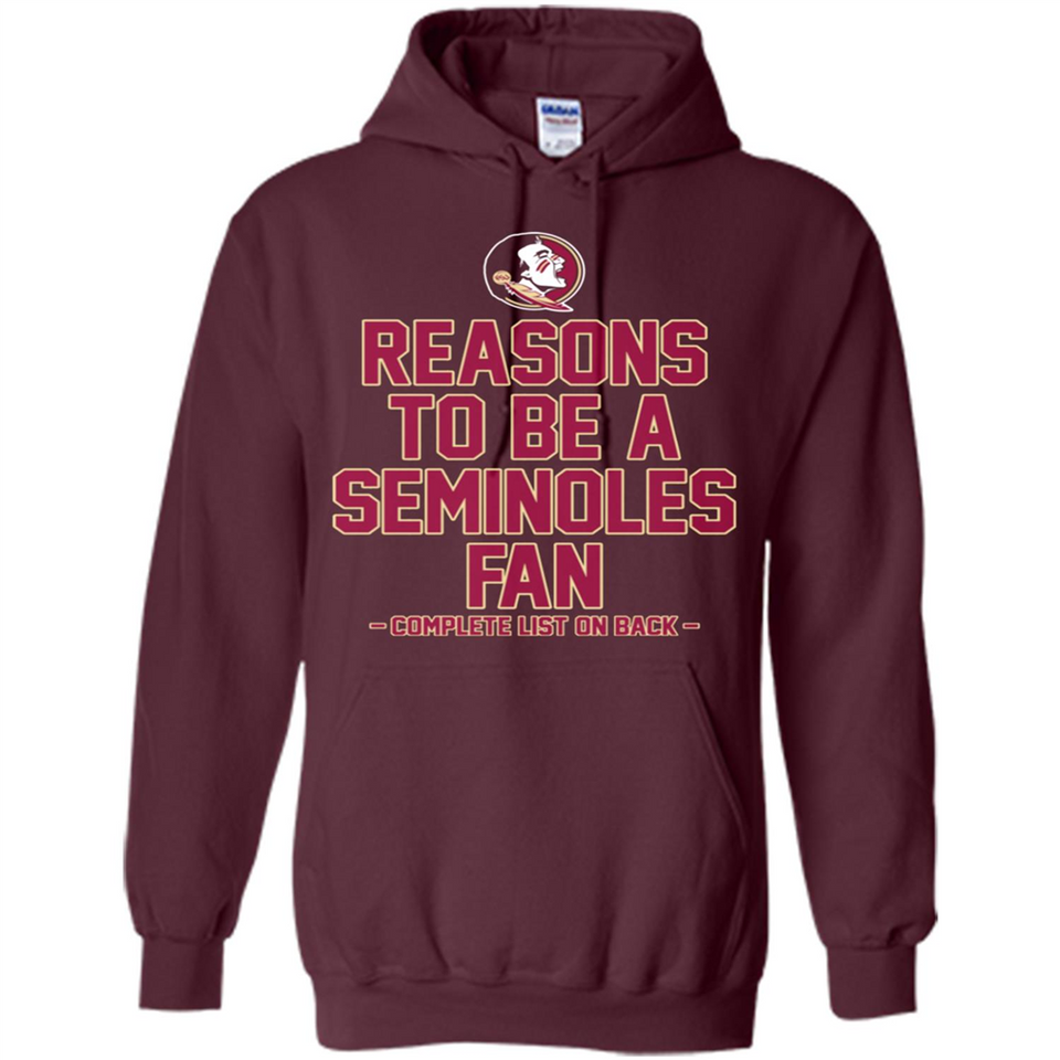 Reasons to be a Florida State Seminoles Fan Complete List on Back - Hoodie