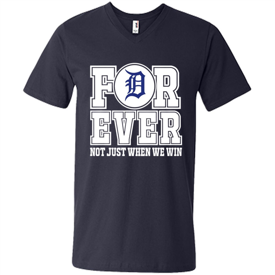 Detroit Tigers Forever For ever not just when we win - Men's V-Neck