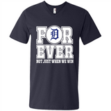 Detroit Tigers Forever For ever not just when we win - Men's V-Neck