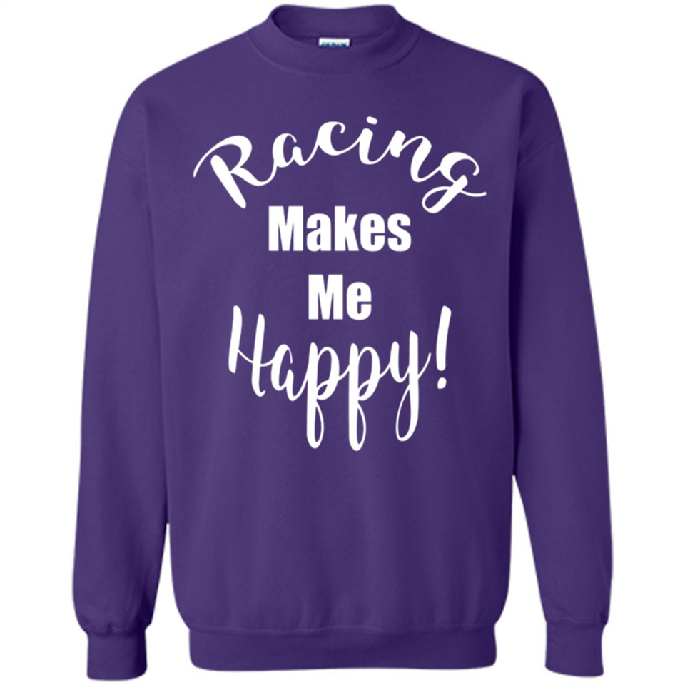 Racing Makes Me Happy! - Drag Racing Classic Fit