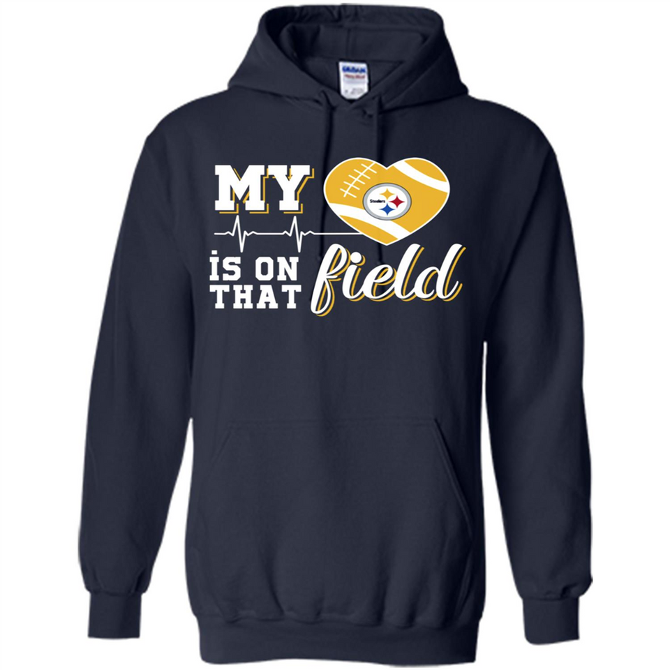 Pittsburgh Steelers Football My Heart is on that Field - Hoodie