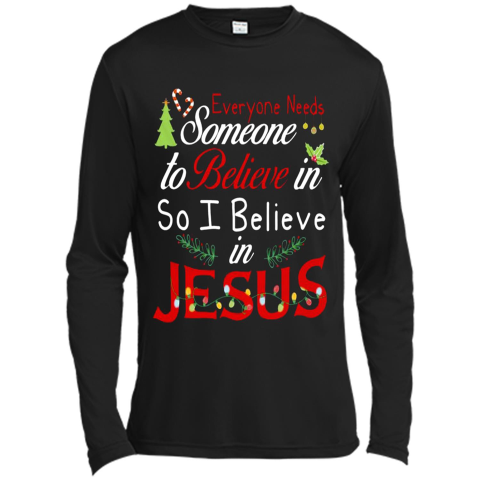 Everyone Need Someone To Believe in So Believe In Jesus Christmas