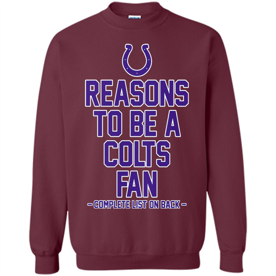 Reasons to be a Indianapolis Colts Fan Complete List on Back - Sweatshirt