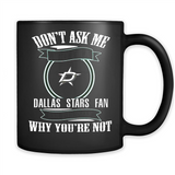 Don't Ask Me Why I'm A Dallas Stars Fan Ask Yourself