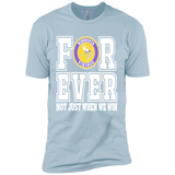Minnesota Vikings Forever For ever not just when we win - Premium Short Sleeve T-Shirt