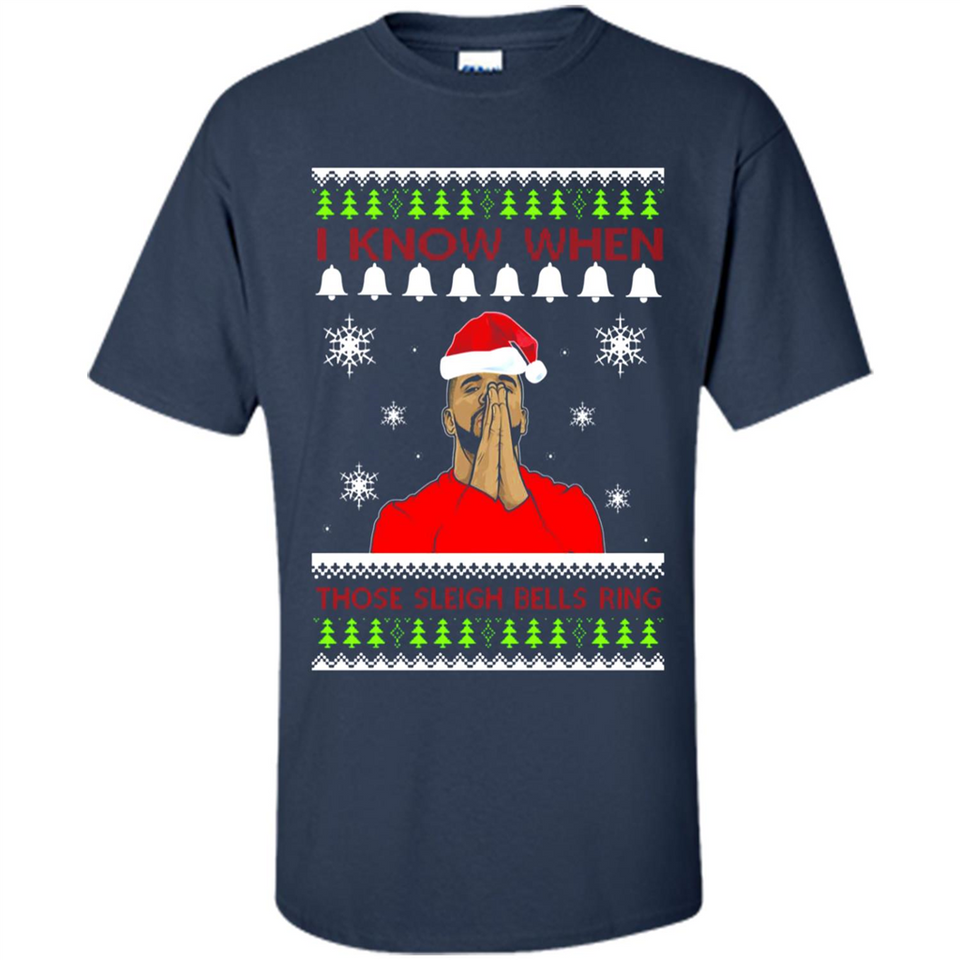 Drake I Know When Those Sleigh Bells Ring Christmas - Shirt