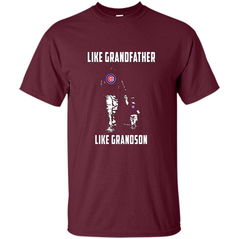 Chicago Cubs GrandFather Like GrandSon - Shirt