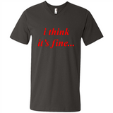 I Think It's Fine - Men's V-Neck