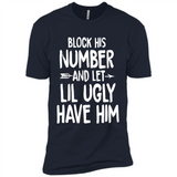 Block His Number and Let Lil Ugly have Him - Premium Short Sleeve T-Shirt