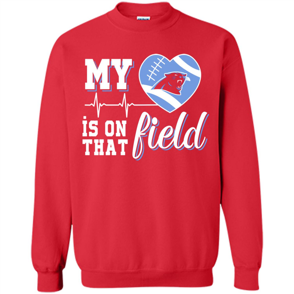 Carolina Panthers Football My Heart is on that Field - Sweatshirt