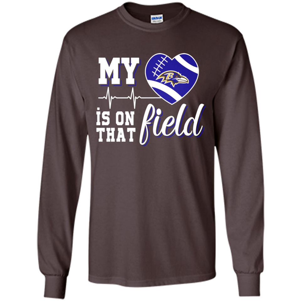 Baltimore Ravens Football My Heart is on that Field - Long Sleeve T-Shirt