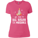 Will Trade My Big Sister For Presents Christmas - Ladies' Boyfriend T-Shirt