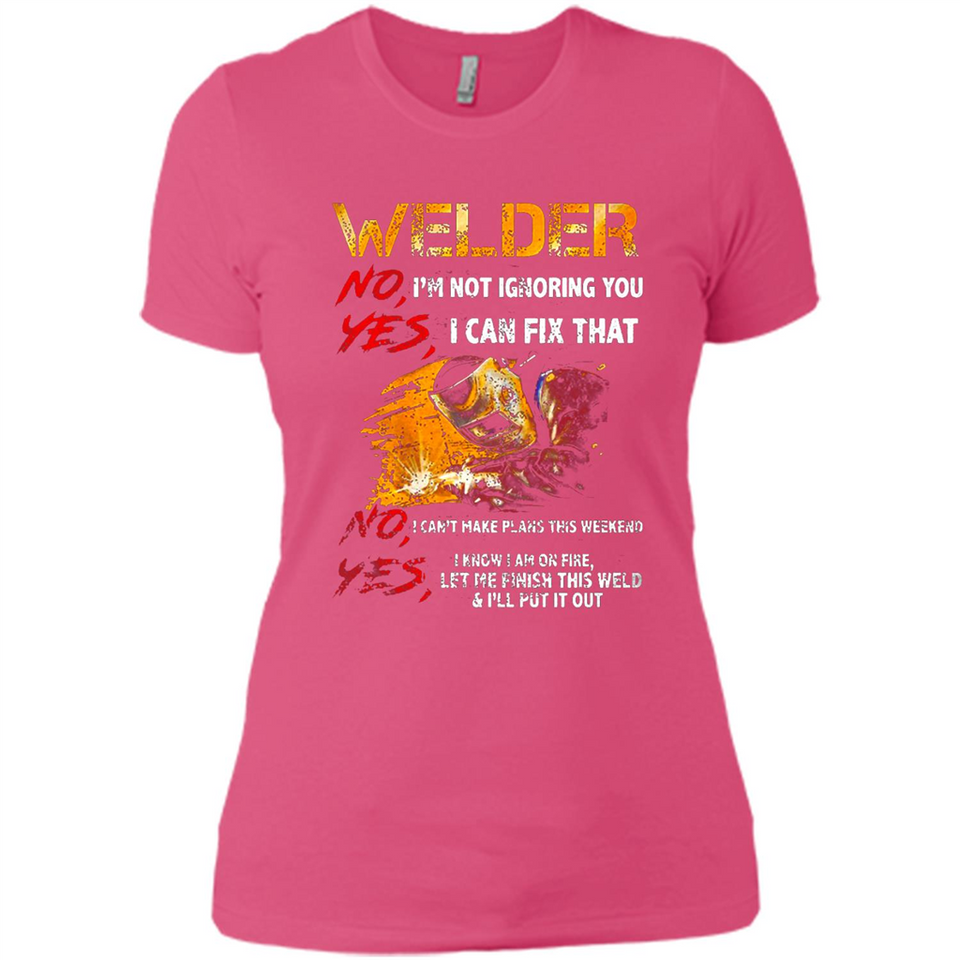 Know I'm on fire let me finish this weld shirt Sweatshirt - Ladies' Boyfriend T-Shirt