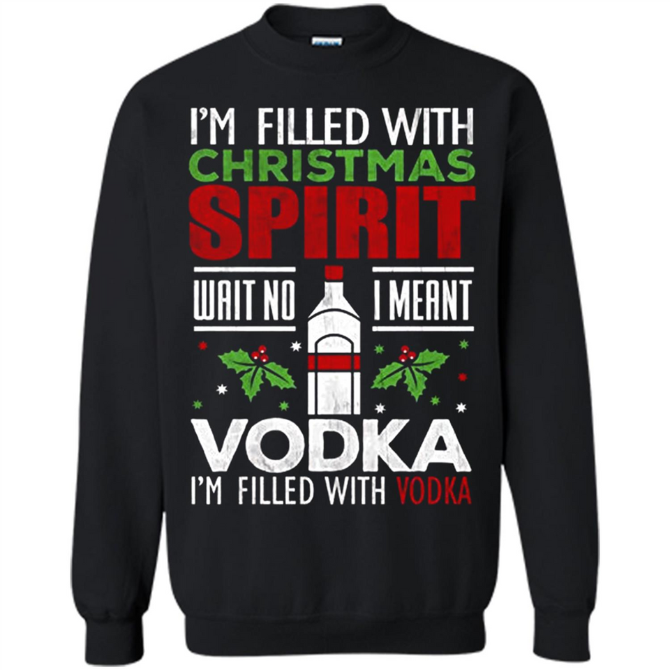 Christmas Gift Shirt Christmas Spirit Vodka Santa - Sweatshirt