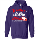 Be Nice To Nurse Santa Is Watching - Hoodie