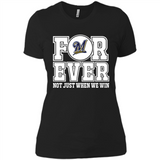 Milwaukee Brewers Forever For ever not just when we win - Ladies' Boyfriend T-Shirt