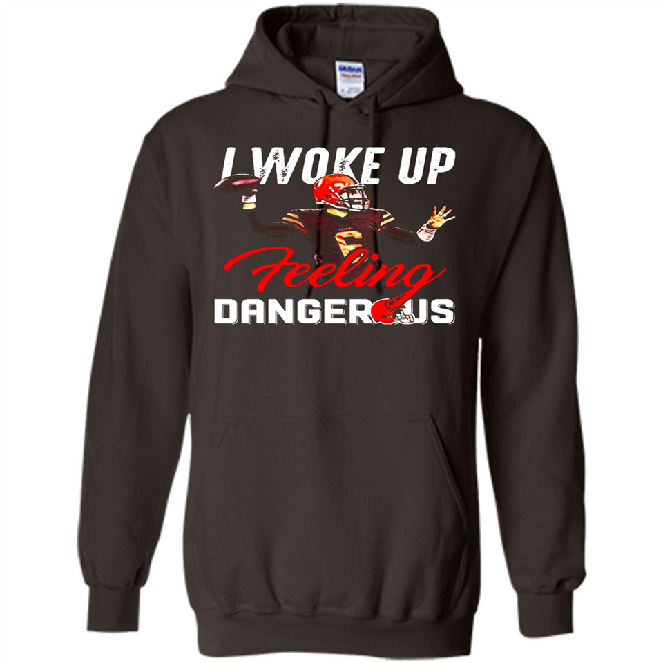 I woke up feeling dangerous - Hoodie